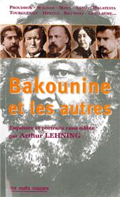 Bakounine et les autres - Récits et témoignages rassemblés par Arthur Lehning
