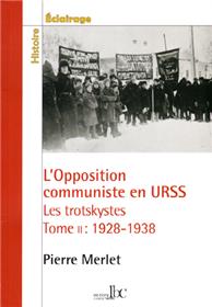 L’Opposition communiste en URSS T02 - Les trotskystes 1928-1938