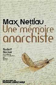 Max Nettlau, Une mémoire anarchiste