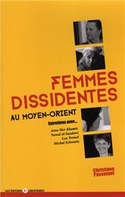 Femmes dissidentes au Moyen Orient, Entretiens avec Arna Mer Khamis, Nawal Al Saadawi, Lea Tsemel et Michal Schwartz