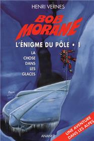 Bob Morane Poche 2047 L´énigme du pôle 1 La chose dans les glaces