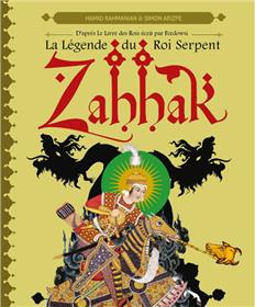 Zahhak La légende du roi serpent