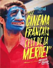 "Le Cinéma français c'est de la merde !" T01