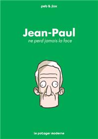 Jean-Paul ne perd jamais la face