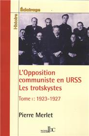 L´Opposition communiste en URSS T01 - Les Trotskystes 1923-1927
