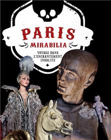 Paris Mirabilia, Le voyage dans l´enchantement insolite