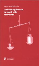 Théorie générale du droit et le marxisme (La)