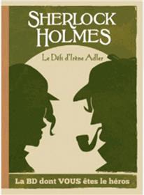 Sherlock Holmes et le défi d’Irène Adler