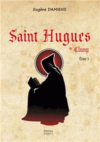 Saint Hugues de Cluny T01