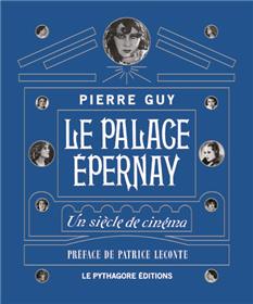 Palace Epernay (Le) Un siècle de cinéma