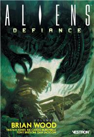 Brian Wood - ALIENS : Defiance, volume 1
