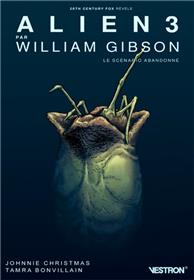 Alien 3 par William Gibson, le scénario abandonné