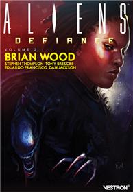 Brian Wood - ALIENS : Defiance, volume 2