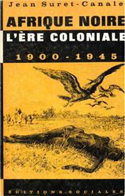 Afrique noire, l´ère coloniale 1900-1945