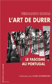 Art de durer : le fascisme au Portugal (L´)