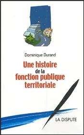 Histoire de la fonction publique territoriale (Une)