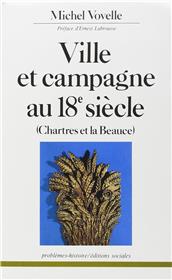 Ville et campagne au 18 siècle (Chartres et la Beauce)