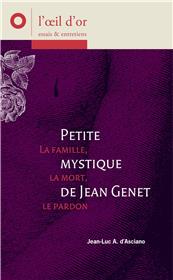 Petite Mystique de Jean Genet, la famille, la mort, le pardon