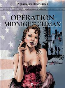 Chroniques américaines Opération «Midnight Climax» (Version toilée)