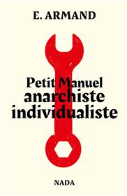 Petit Manuel anarchiste individualiste