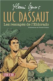 Luc Dassaut - Les rescapés de l’Eldorado