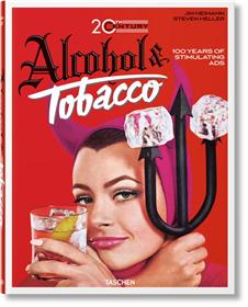 20th Century Alcohol & Tobacco Ads. 100 Years of Stimulating Ads (GB/ALL/FR)
