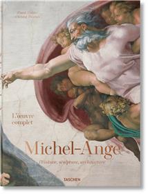 Michel-Ange. L´oeuvre complet. Peinture, sculpture, architecture
