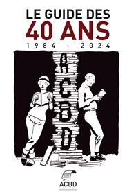 Le Guide des 40 ans de l'ACBD (1984-2024)