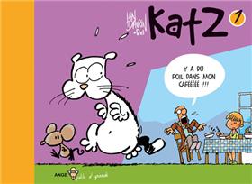 Katz T01 Y´a du poil dans mon cafééééé !!!!!