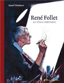 René Follet Un Rêveur Sédentaire
