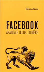 Facebook, anatomie d´une chimère