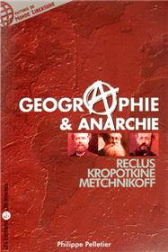 Géographie et anarchie. Reclus, Kropotkine, Metchnikoff