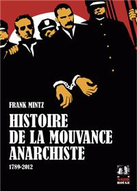 Histoire de la mouvance anarchiste 1789-2012