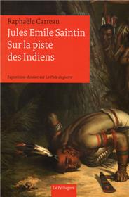 Jules Emile Saintin, Sur la piste des Indiens