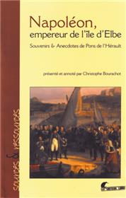 Napoléon, empereur de l´île d´Elbe. Souvenirs et anecdotes de Pons de l´Hérault