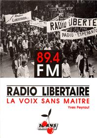 RADIO-LIBERTAIRE, LA VOIX SANS MAÎTRE